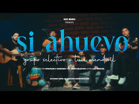 Grupo Selectivo Ft Luis Mendivil - Si Ahuevo (Video Oficial)