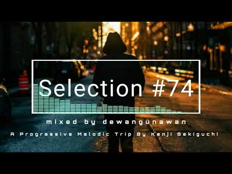 A Progressive Melodic Trip By Kenji Sekiguchi - Selection #74