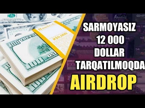 Airdrop SARMOYASIZ 12000 dollarga ega bo'ling  - Internetda pul ishlash