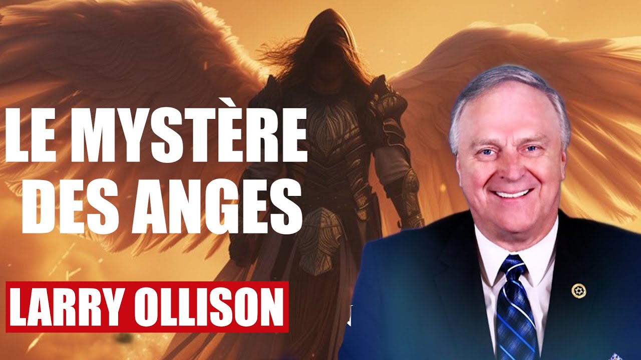 Le Mystère des Anges | Dr Larry Ollison