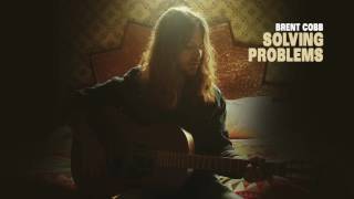 Brent Cobb - Solving Problems [Official Audio]