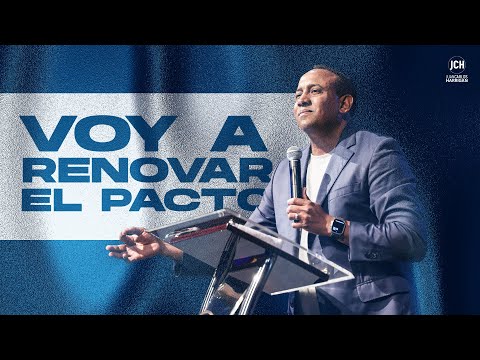 Voy a Renovar el Pacto | Pastor Juan Carlos Harrigan