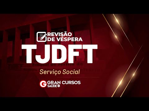 Revisão de Véspera Concurso TJDFT | Serviço Social