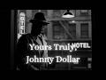 Yours Truly Johnny Dollar Bodyguard To The Late Robert W Perry Classic Radio Noir