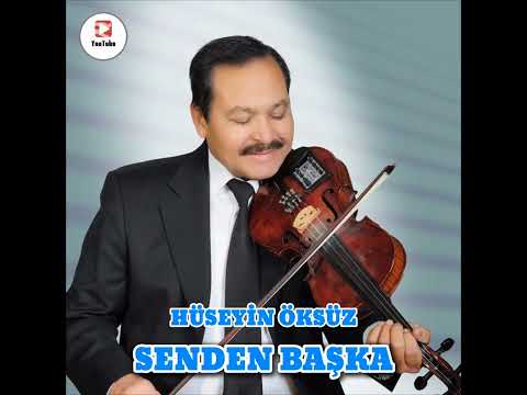 HÜSEYİN ÖKSÜZ 2025 - SENDEN BAŞKA