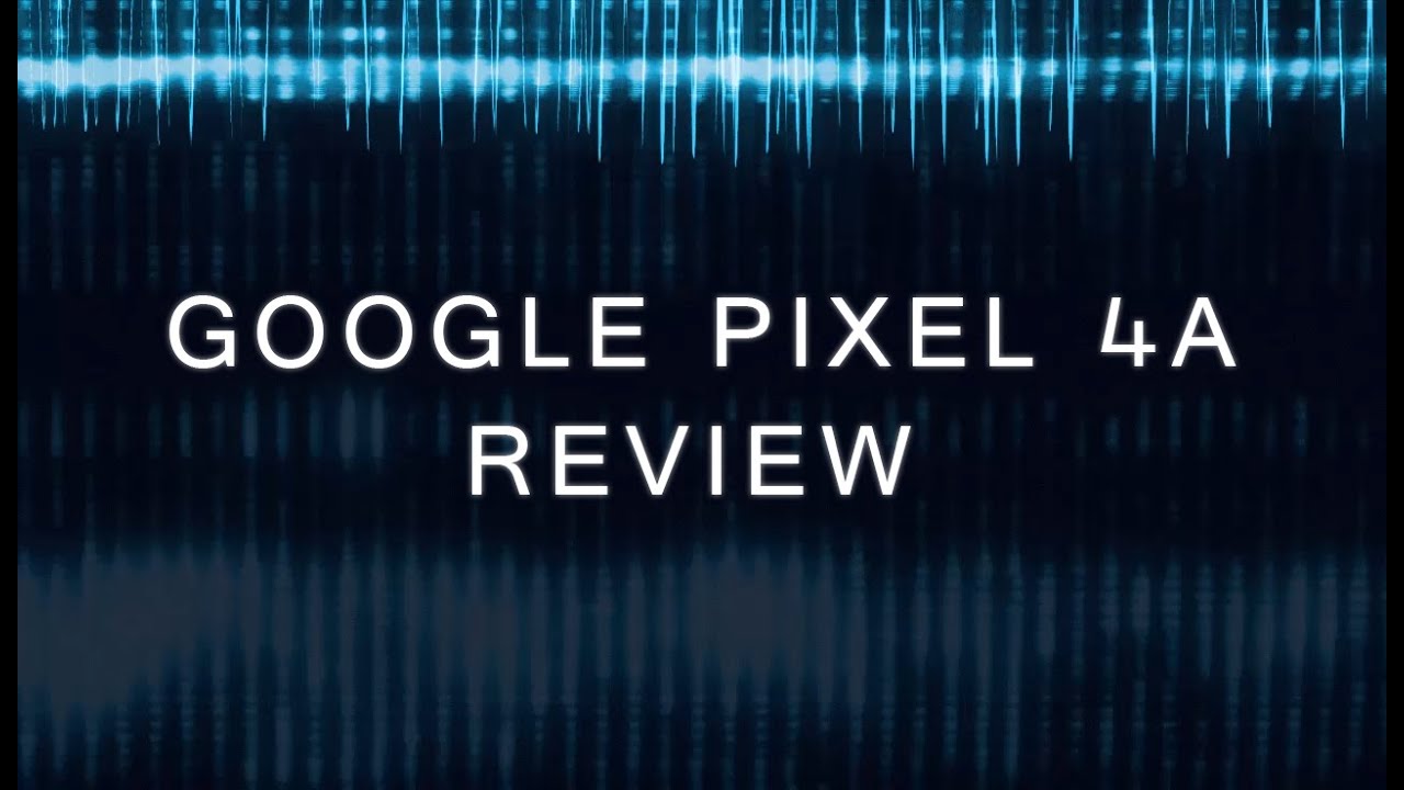 Google Pixel 4a Review - Still Worth Buying?