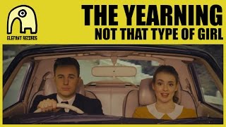THE YEARNING - Not That Type Of Girl [Official]