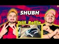 Reaction On: SHUBH - STILL ROLLIN - (Official Music Video) - RUBBAL GTR - LATEST SONG - @reacthub