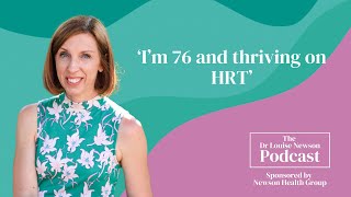 'I'm 76 and thriving on HRT' | Dr Louise Newson Podcast