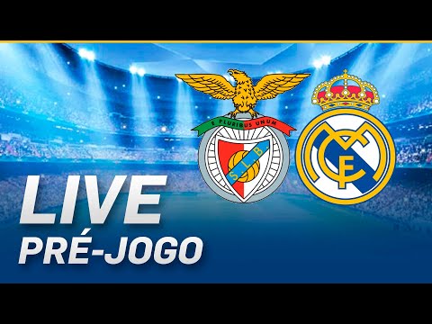 BENFICA x REAL MADRID | PRÉ-JOGO AO VIVO | ESCALAÇÃO CONFIRMADA E ÚLTIMAS NOTÍCIAS