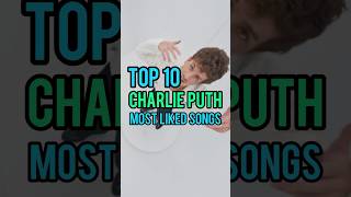 Download lagu Top 10 Charlie Puth's Most Liked Songs #charlieputh mp3