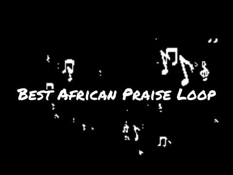 Best African Praise Loop | High Praise Beat