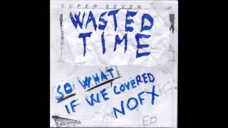 Wasted Time - Cheese/Where's My Slice (NOFX Cover)