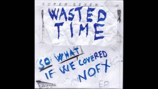 Wasted Time - Cheese/Where&#39;s My Slice (NOFX Cover)