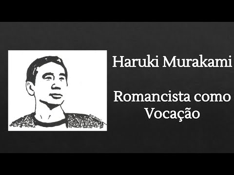 Romancista como Vocao - Haruki Murakami (Dicas para Escritores)