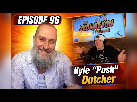 Sk8LikeYou and Kyle ‘Push’ Dutcher
