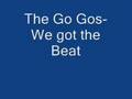 The Go Gos- We Got the Beat