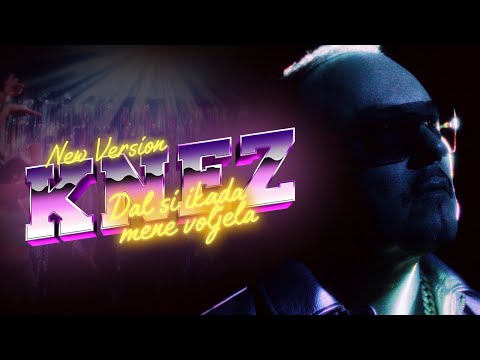 KNEZ - DA L' SI IKADA MENE VOLJELA? (New version - D’Knock/Dus)
