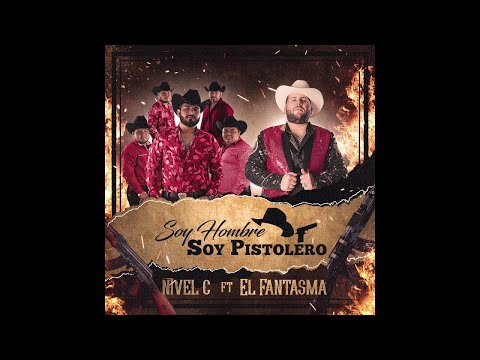 Nivel C Ft. El Fantasma - Soy Hombre Soy Pistolero (Audio Oficial)