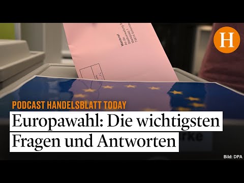 Europawahl: Die zehn wichtigsten Fragen und Antworten