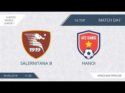 AFL18. United World. League 1. Day 14. Salernitana B - Hanoi