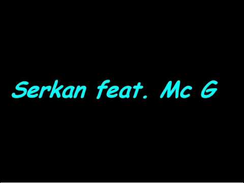 Serkan feat. Mc G