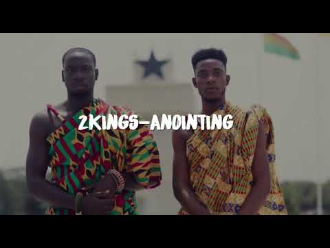 2kingsGh - Anointing [Lyrics video]
