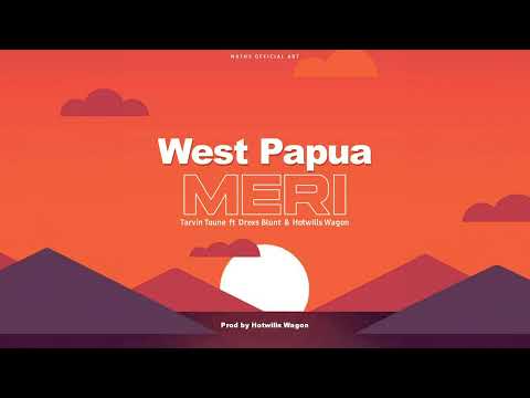 Tarvin Toune & Hotwills Wagon - West Papua Meri [Audio]