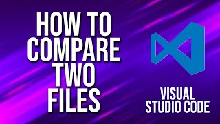 How To Compare Two Files Visual Studio Code Tutorial