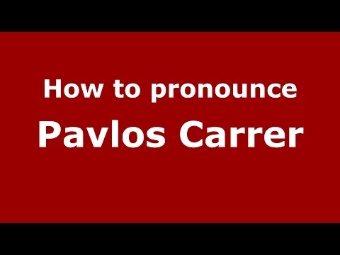 How to Pronounce Pavlos Carrer - PronounceNames.com