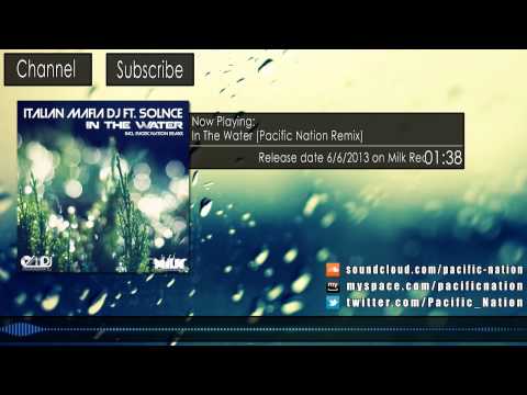 Italian Mafia Dj feat. Solnce - In The Water (Pacific Nation Remix)