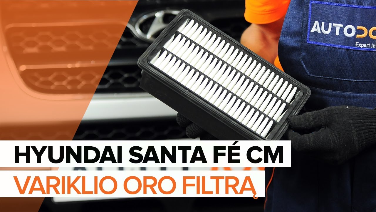 Kaip pakeisti Hyundai Santa Fe CM oro filtro - keitimo instrukcija