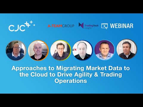 WEBINAR: Approaches to Migrating Market Data to the Cloud to Drive Agility & Trading Operations