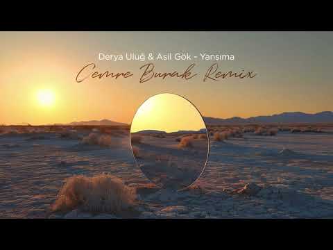 Derya Uluğ, Asil Gök - Yansıma (Cemre Burak Remix)