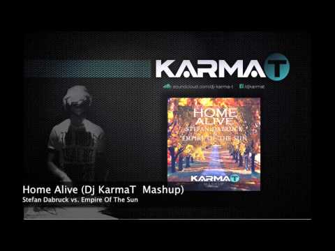 Stefan Dabruck vs. Empire Of The Sun - Home Alive (Dj KarmaT Mashup)