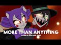 More Than Anything - Hazbin Hotel (Cover by @KeiraVT_  & @ubebechan   )