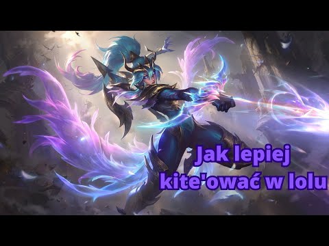 Jak lepiej kite'ować w lolu *Poradnik*