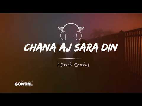 Chana Aj Sara Din Full Song Slowed Reverb | Sad Song Slowed Reverb | Tiktok Slowed Reverb Songs Sad