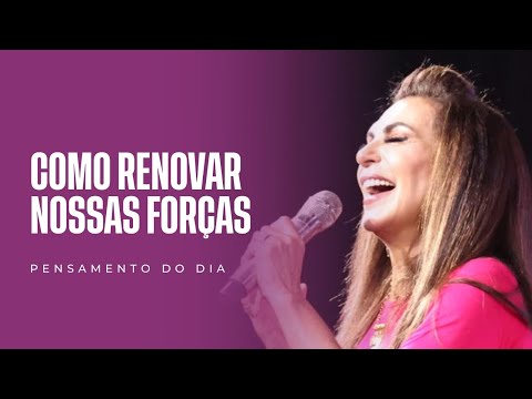 COMO RENOVAR NOSSAS FORÇAS #pensamentododia