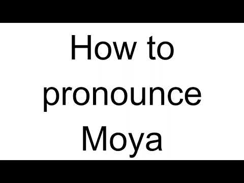 How to Pronounce Moya (English)