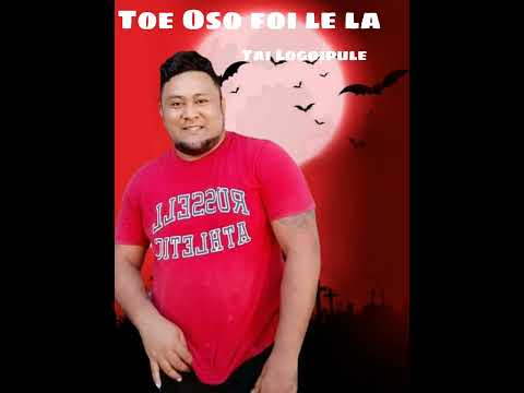 @TaiLogoipule -E Toe Oso Foi Le La.(Official Music) Original✍️