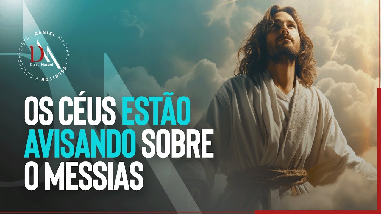 OS CÉUS ESTÃO AVISANDO SOBRE O MESSIAS - Cortes Daniel Mastral