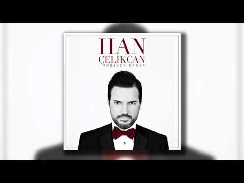Han Çelikcan - Sonsuza Kadar