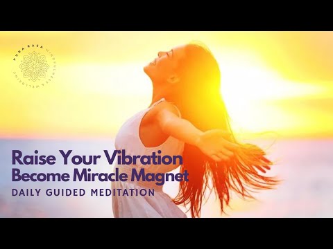 Raise Your Vibration ✨ Become Miracle Magnet 🧲 🥰 Guided Meditation