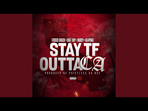 Stay TF Outta CA (feat. Guapdad 4000)