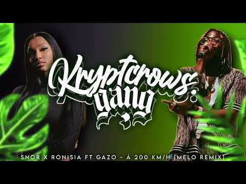 SNOR X RONISIA FT GAZO - À 200 KM/H [ MELO REMIX ]