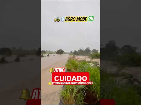 Chuva forte, estrada alagadas sentido Sanclerlândia Goiás