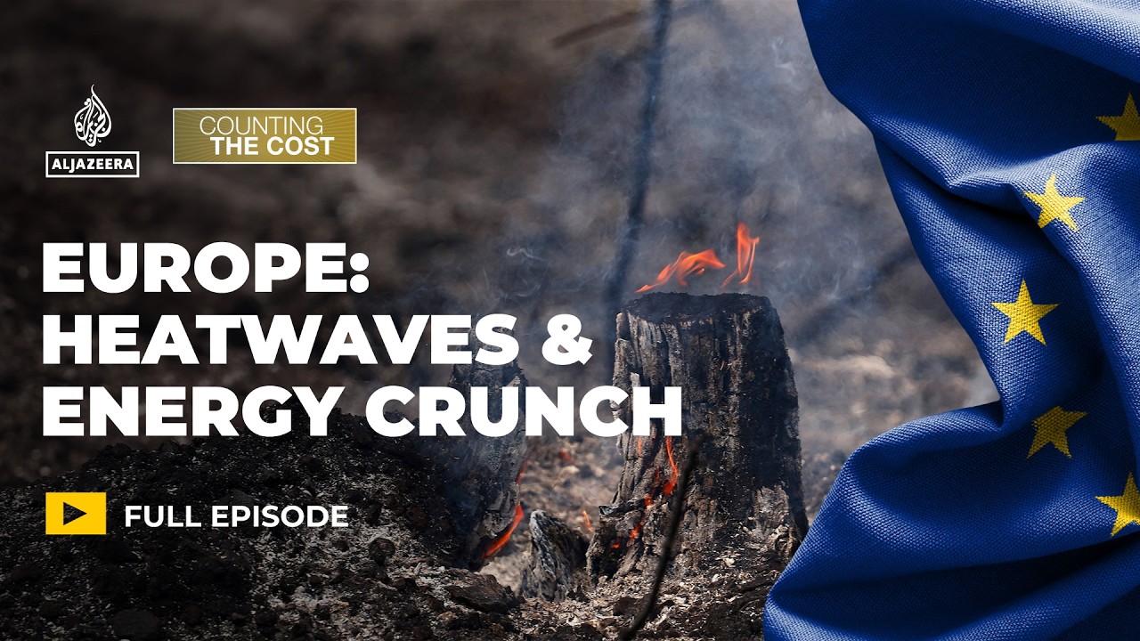 Heatwaves and energy crunch: Can Europe withstand a double shock? | Counting the Cost