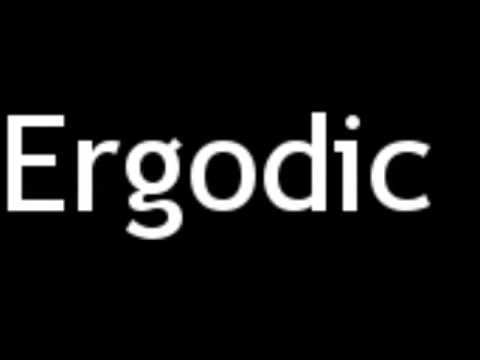How to Pronounce Ergodic