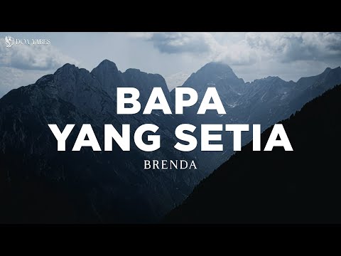 Bapa Yang Setia - Brenda (Lirik) Lagu Rohani